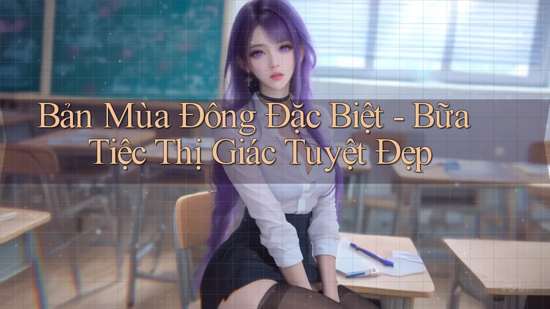 Bản Mùa Đông Đặc Biệt - Bữa Tiệc Thị Giác Tuyệt Đẹp Bản Mùa Đông Đặc Biệt - Bữa Tiệc Thị Giác Tuyệt Đẹp