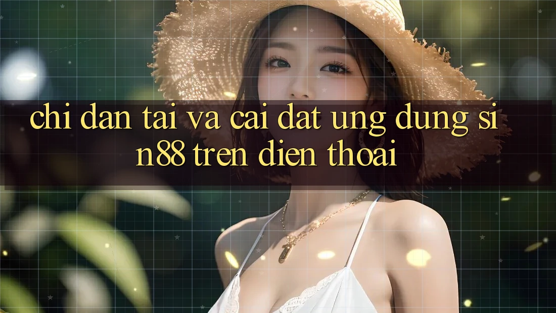 Chỉ dẫn Tải và Cài Đặt Ứng dụng Sin88 Trên Điện Thoại