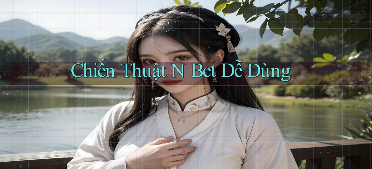 chiến thuật n bet dễ dùng
