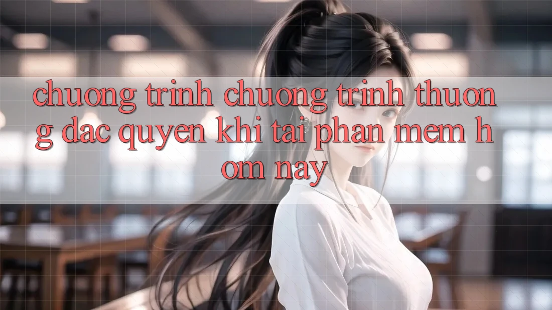 Chương Trình Chương trình thưởng Đặc Quyền Khi Tải Phần mềm Hôm Nay Chương Trình Chương trình thưởng Đặc Quyền Khi Tải Phần mềm Hôm Nay