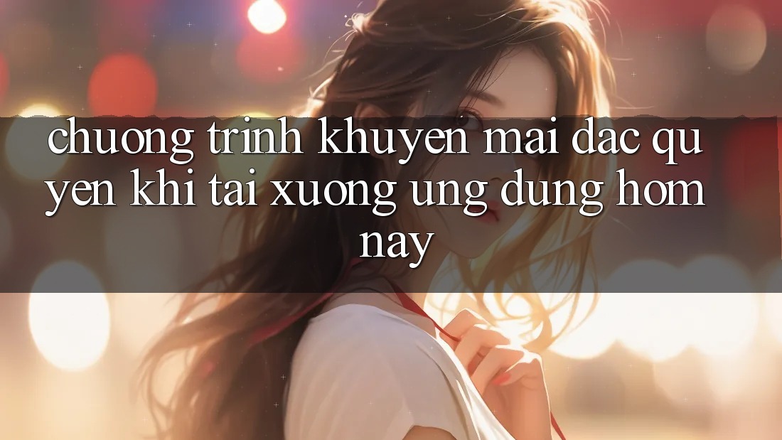 Chương Trình Khuyến Mãi Đặc Quyền Khi Tải xuống Ứng dụng Hôm Nay Chương Trình Khuyến Mãi Đặc Quyền Khi Tải xuống Ứng dụng Hôm Nay