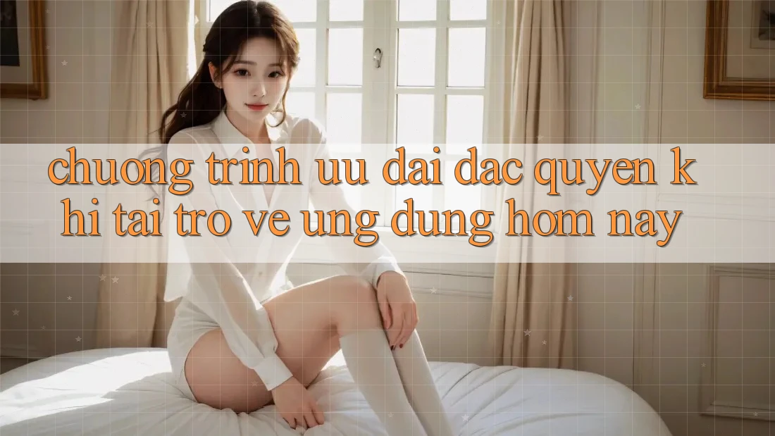 Chương Trình Ưu đãi Đặc Quyền Khi Tải trở về Ứng dụng Hôm Nay Chương Trình Ưu đãi Đặc Quyền Khi Tải trở về Ứng dụng Hôm Nay
