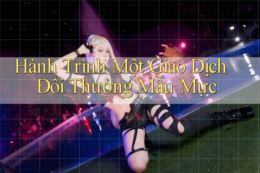 Hành Trình Một Giao Dịch Đổi Thưởng Mẫu Mực Hành Trình Một Giao Dịch Đổi Thưởng Mẫu Mực