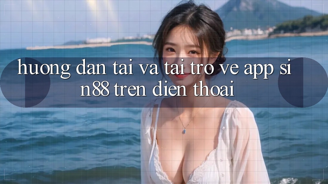 Hướng Dẫn Tải và Tải trở về App Sin88 Trên Điện Thoại Hướng Dẫn Tải và Tải trở về App Sin88 Trên Điện Thoại