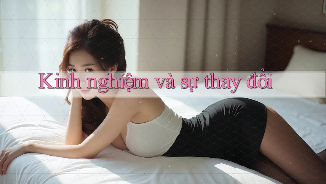 Kinh nghiệm và sự thay đổi Kinh nghiệm và sự thay đổi