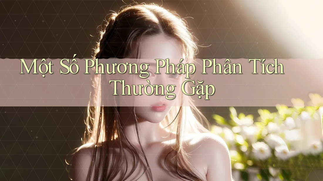 Một Số Phương Pháp Phân Tích Thường Gặp Một Số Phương Pháp Phân Tích Thường Gặp