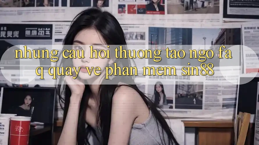 Những Câu Hỏi Thường Tao ngộ (FAQ) Quay về Phần mềm Sin88