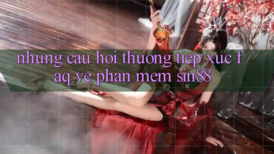Những Câu Hỏi Thường Tiếp xúc (FAQ) Về Phần mềm Sin88 Những Câu Hỏi Thường Tiếp xúc (FAQ) Về Phần mềm Sin88