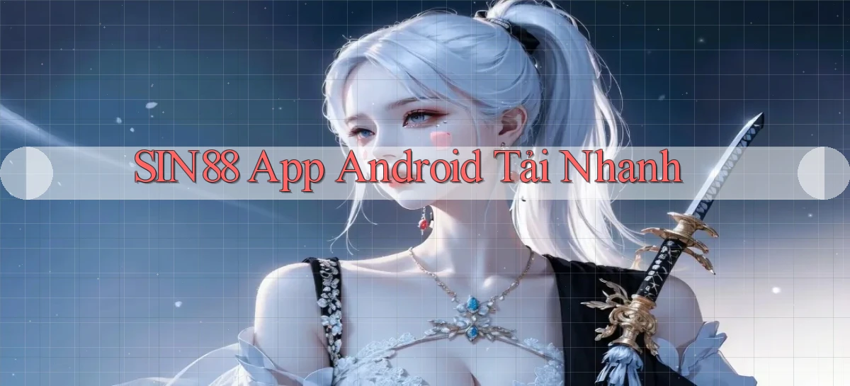 sin88  app android tải nhanh