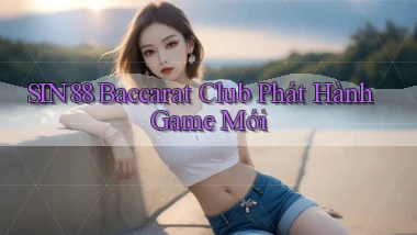 sin88  baccarat club phát hành game mới