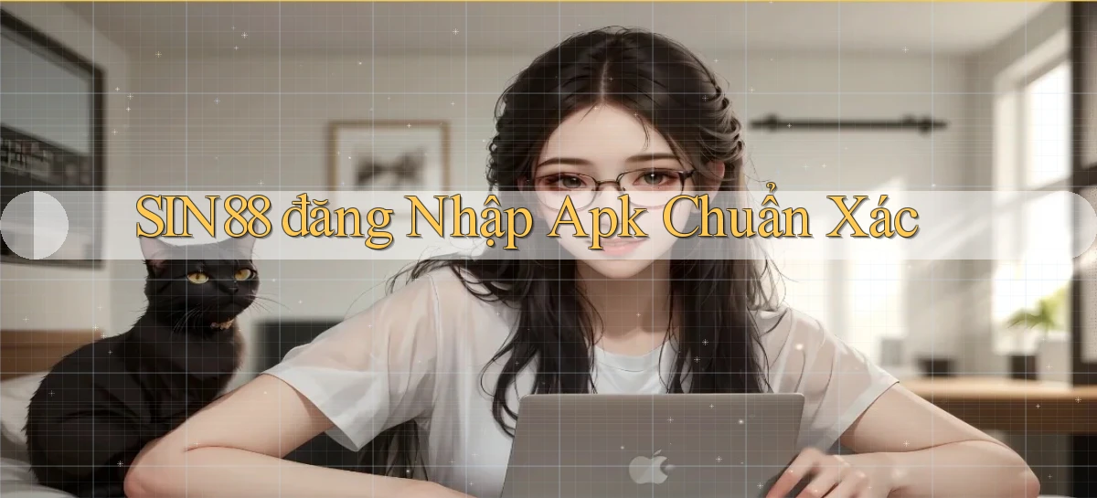 sin88  đăng nhập apk chuẩn xác
