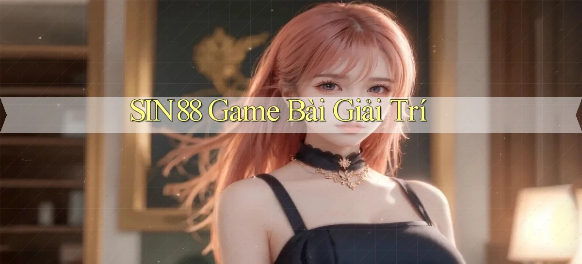 sin88  game bài giải trí