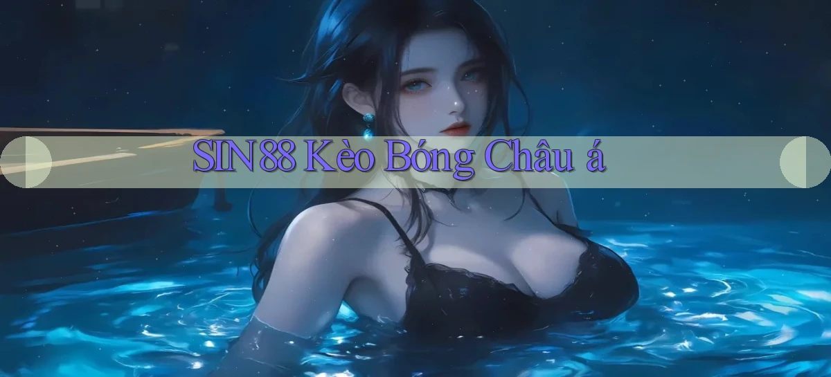 sin88  kèo bóng châu á