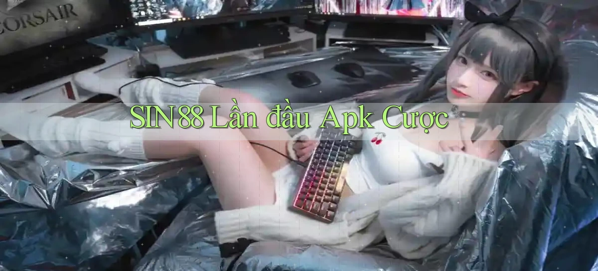 sin88  lần đầu apk cược