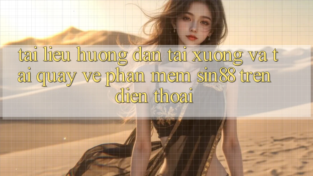 Tài liệu hướng dẫn Tải xuống và Tải quay về Phần mềm Sin88 Trên Điện Thoại Tài liệu hướng dẫn Tải xuống và Tải quay về Phần mềm Sin88 Trên Điện Thoại
